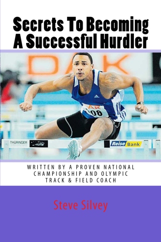 Secrets To Becoming A Successful Hurdler Secrets To Becoming A Successful Hurdler